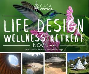 Portugal: LIFE DESIGN – WELLNESS RETREAT – with Isa Guitana & Jay Wong – 1-4 NOV 2018 – Nature, Ashtanga Yoga, Meditation & Plant-based Nutrition