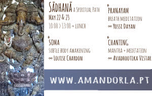 Portugal: Sádhana – A Spiritual Path – with Louise Chardon, Yossi Dayan and Avadhootika Vistar – São Teotónio (Odemira)