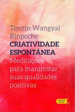 Livro Criatividade Espontânea de Tenzin Wangyal Rinpoche