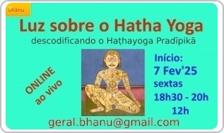 CURSO ONLINE "Luz sobre o Hatha Yoga: descodificando o Hathayoga Pradpik"