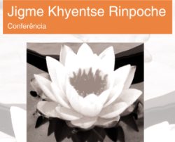 Portugal: Jigme Khyentse Rinpoche dará Conferências em Lisboa e Porto