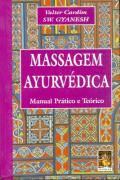 Massagem Ayurvédica, Manual Pratico e Teórico