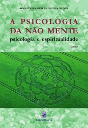 "A Psicologia da Não Mente" de Agostinho Vieira e Naidea Nunes