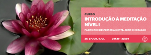 Portugal: Curso de Introdução à Meditação – Nível I – Pacificar e Despertar a Mente, Abrir o Coração – com Paulo Borges