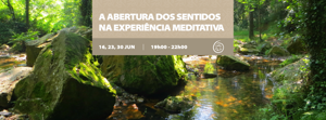 Portugal: A abertura dos sentidos na experiência meditativa