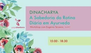 Portugal: Dinacharya – A Sabedoria da Rotina Diária em Áyurveda