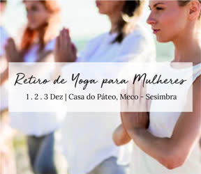 Portugal: Imersão – RETIRO DE YOGA PARA MULHERES – Aldeia do Meco