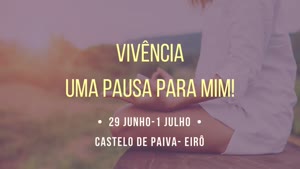 Portugal: VIVÊNCIA: UMA PAUSA PARA MIM – Castelo de Paiva