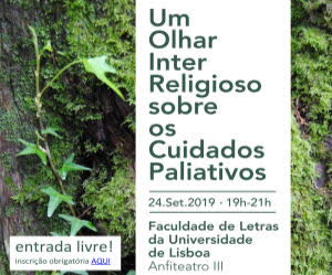 Portugal: Conferência: Um Olhar Inter Religioso sobre OS Cuidados Paliativos – Faculdade de Letras de Lisboa